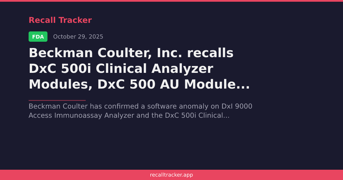 Beckman Coulter, Inc. recalls DxC 500i Clinical Analyzer Modules, DxC ...