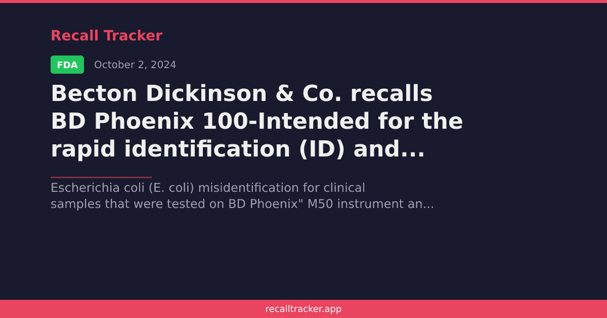 Becton Dickinson & Co. recalls BD Phoenix 100-Intended for the rapid ...