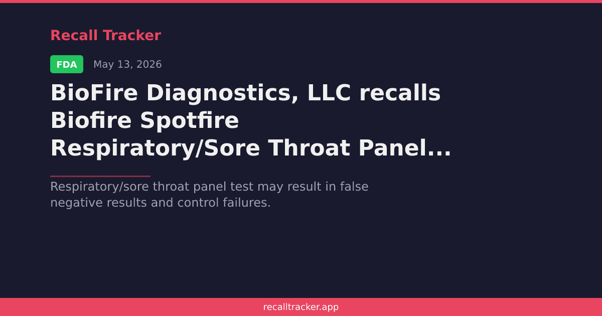 BioFire Diagnostics, LLC recalls Biofire Spotfire Respiratory/Sore ...