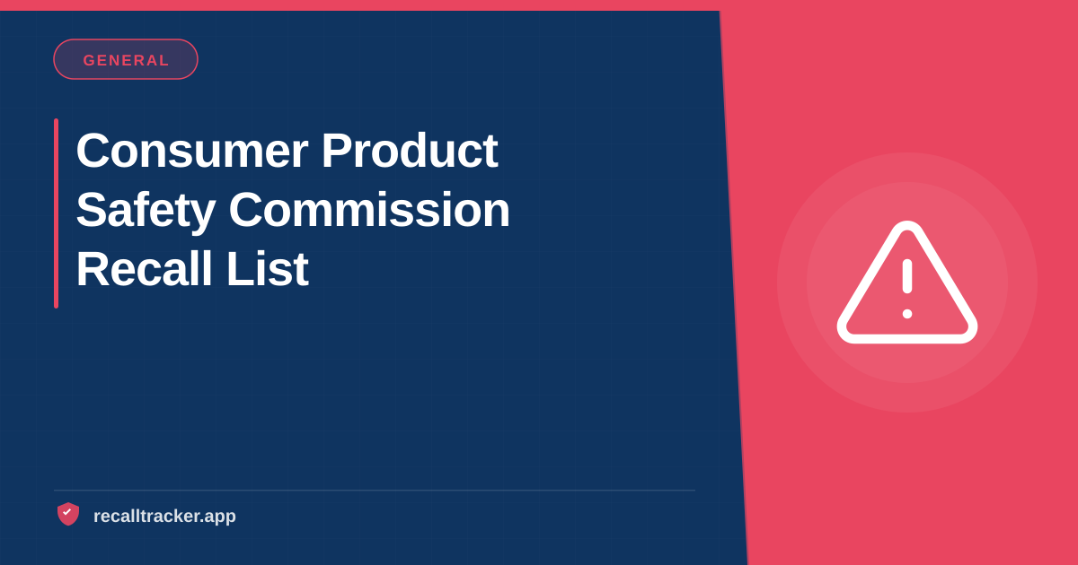 Consumer Product Safety Commission Recall List: How to Check CPSC Recalls